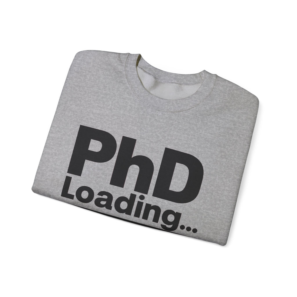 PhD Loading Crewneck Sweatshirt