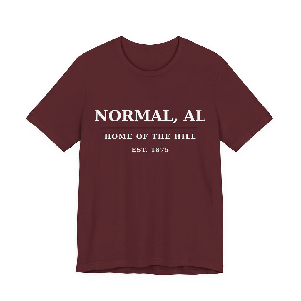 Normal, AL — Home of The Hill T-Shirt in Maroon
