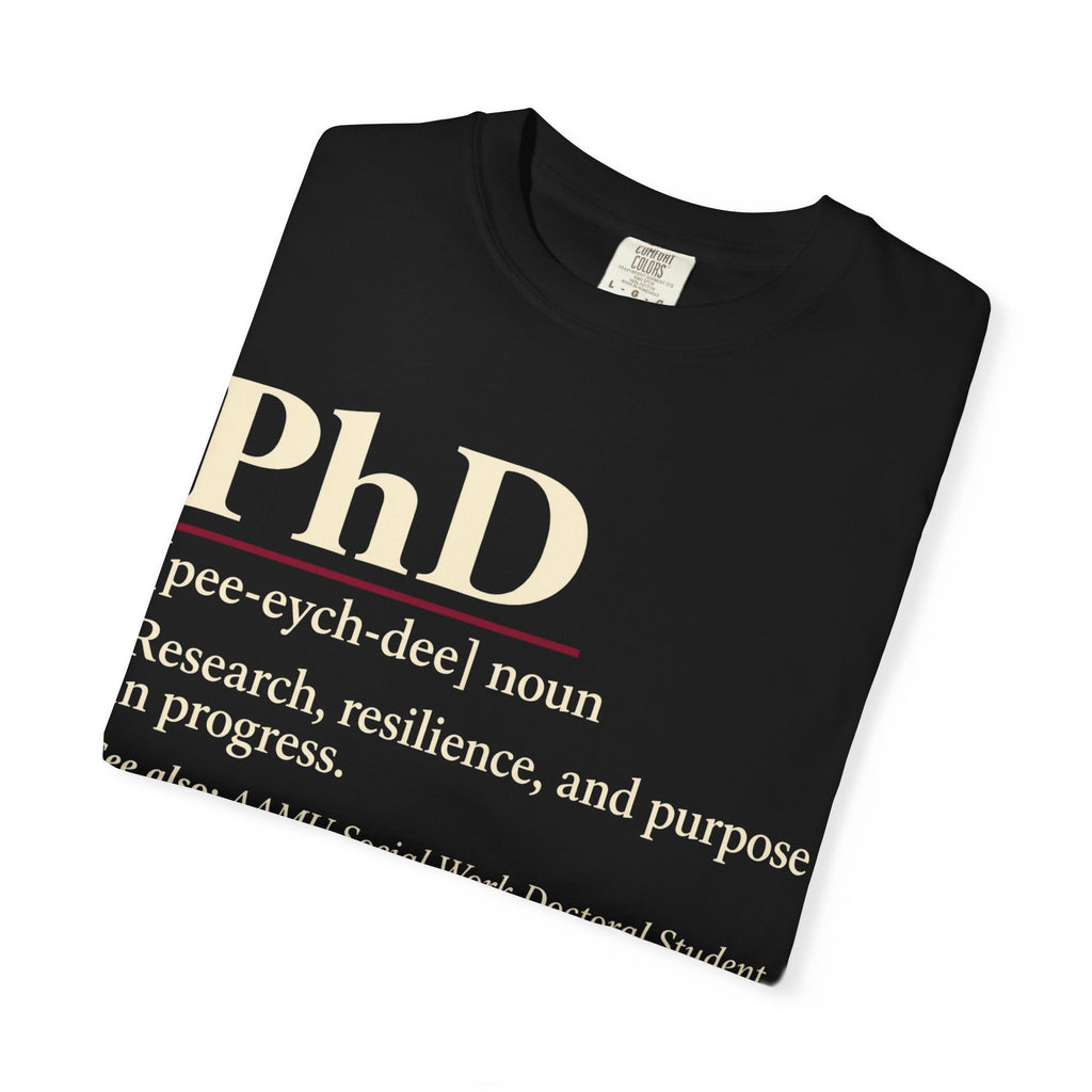 PhD Definition T-Shirt — "PhD [pee-eych-dee]" Research, Resilience & Purpose Tee