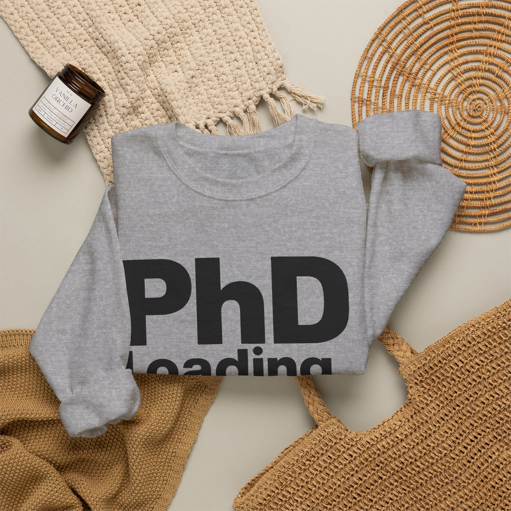 PhD Loading Crewneck Sweatshirt
