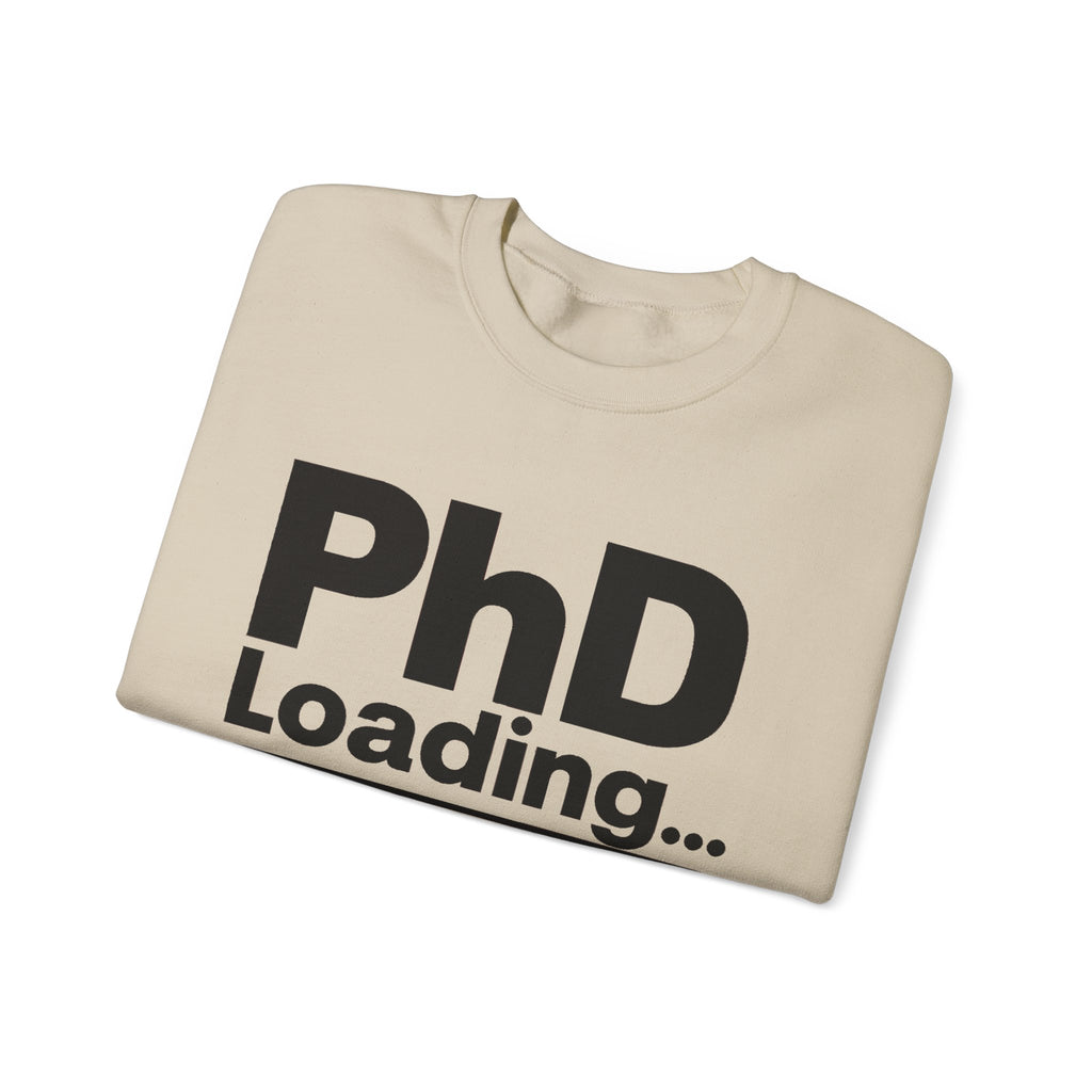 PhD Loading Crewneck Sweatshirt