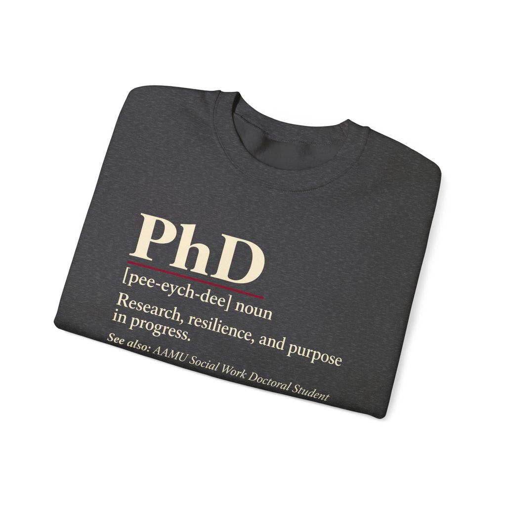 PhD Definition Crewneck Sweatshirt — Research, Resilience, and Purpose