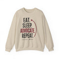 Eat. Sleep. Advocate. Repeat. Crewneck Sweatshirt