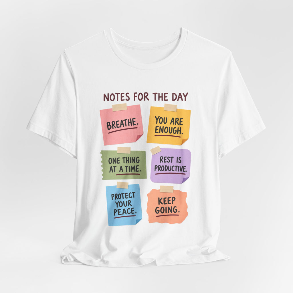 Notes for the Day Positive Reminder Tee