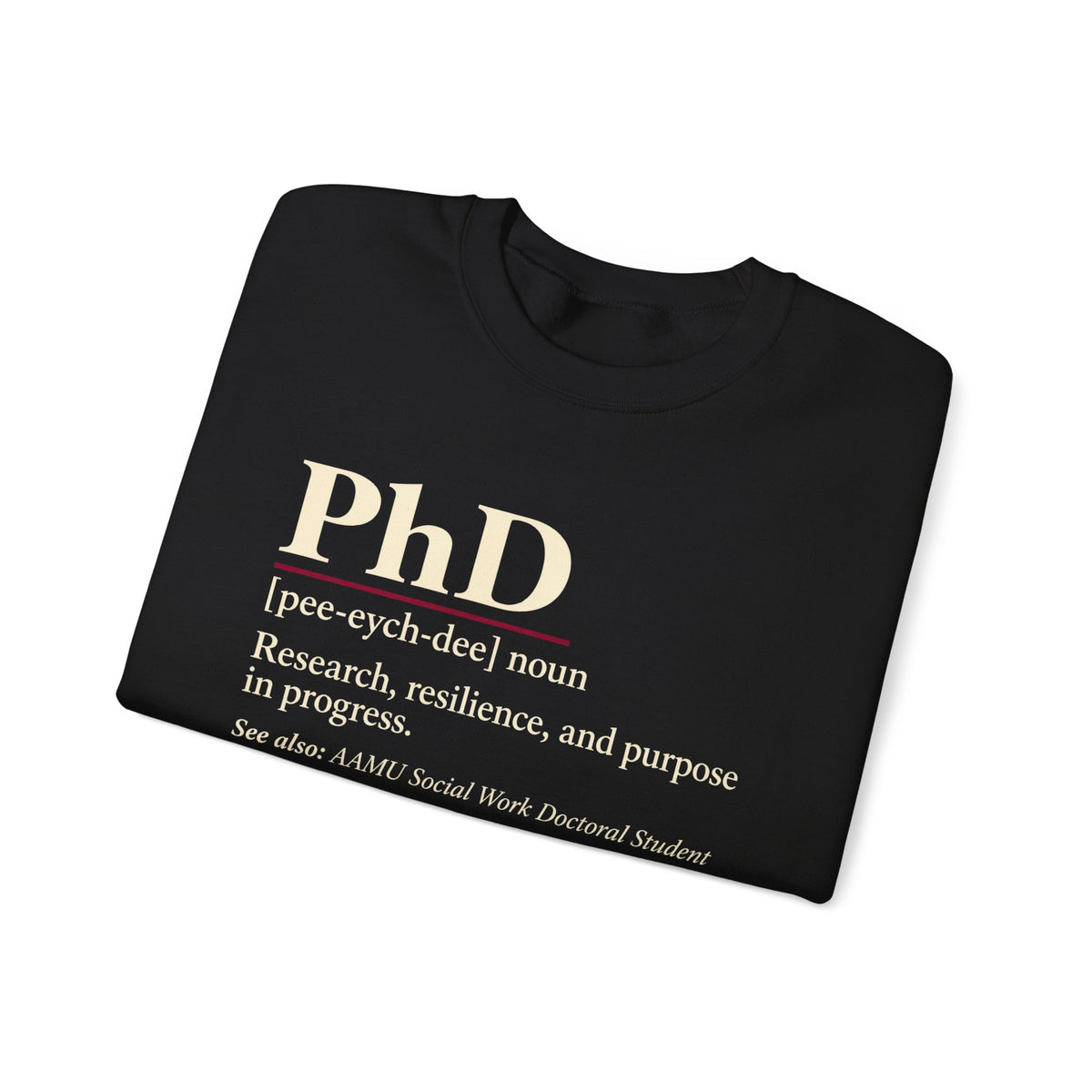 PhD Definition Crewneck Sweatshirt — Research, Resilience, and Purpose