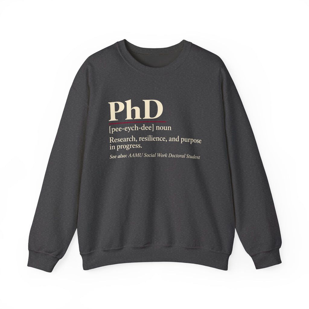 PhD Definition Crewneck Sweatshirt — Research, Resilience, and Purpose