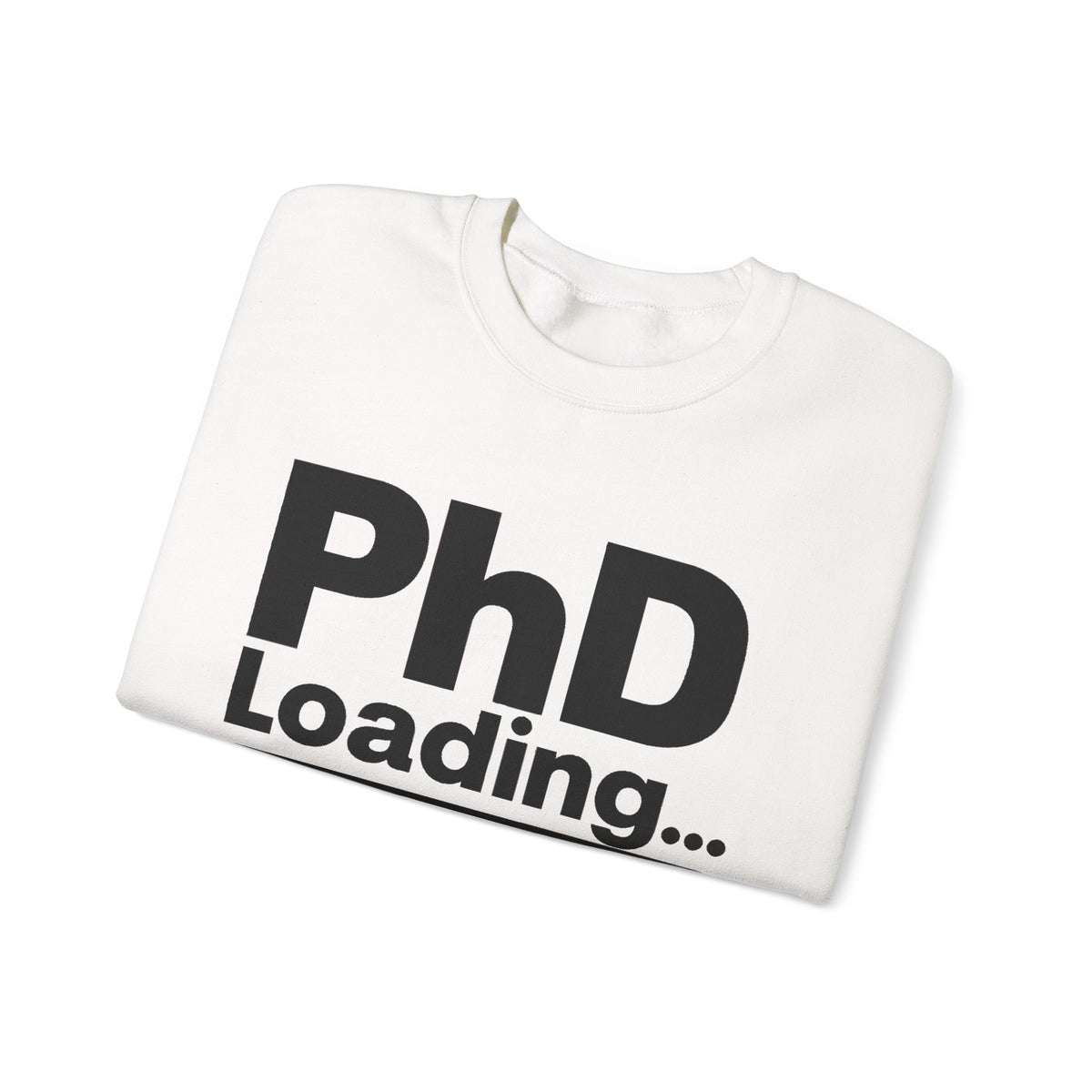 PhD Loading Crewneck Sweatshirt