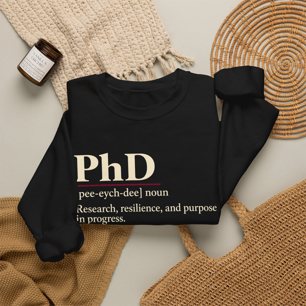 PhD Definition Crewneck Sweatshirt — Research, Resilience, and Purpose