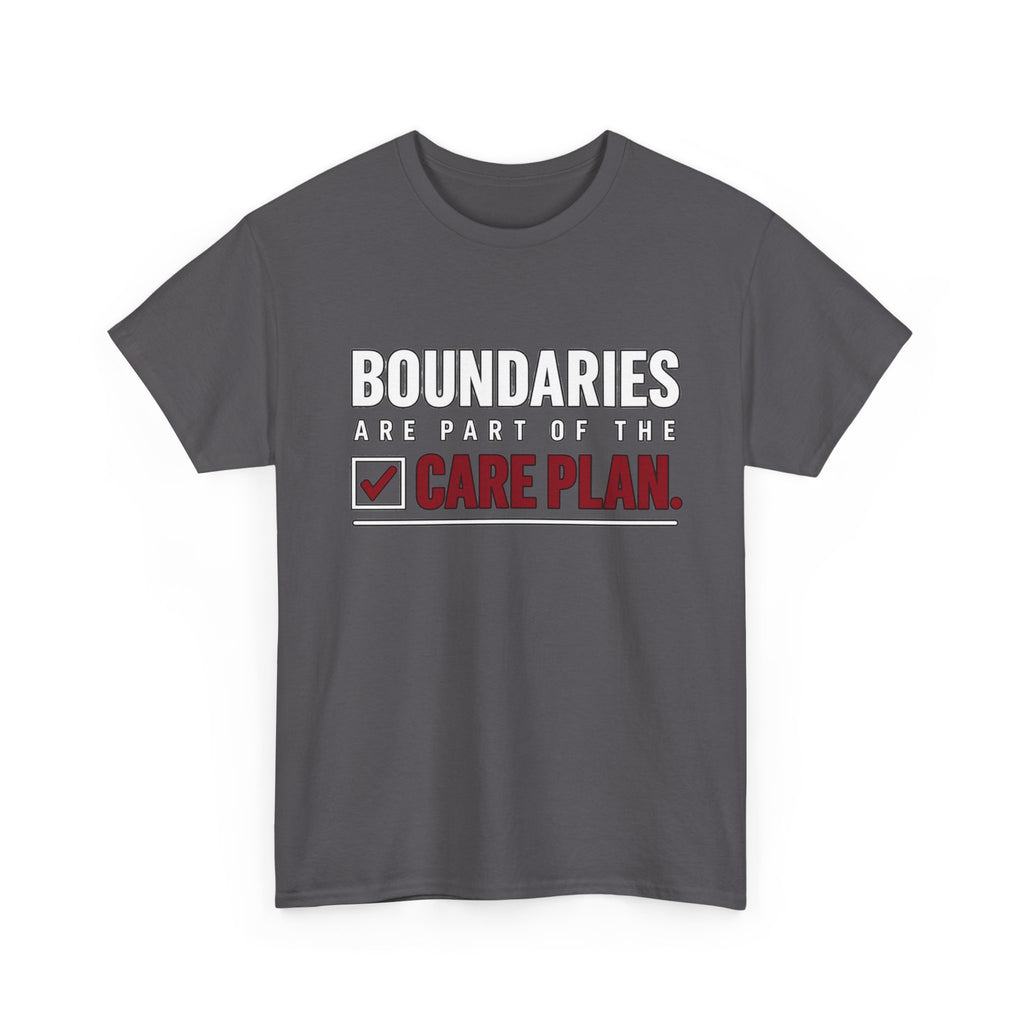 Boundaries Are Part of the Care Plan Tee