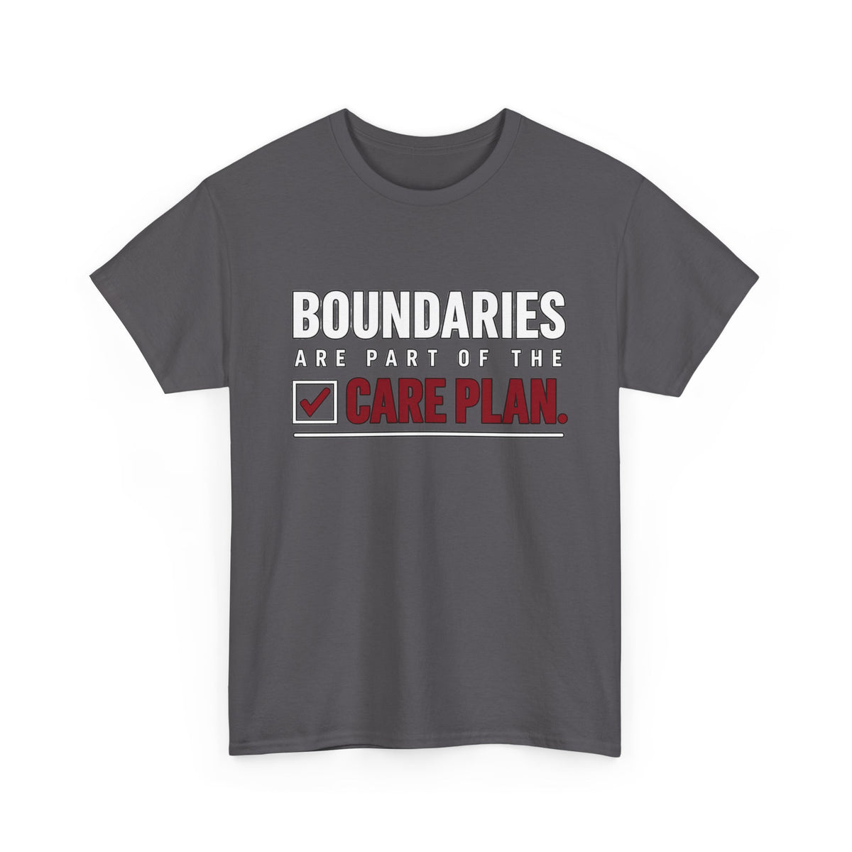 Boundaries Are Part of the Care Plan Tee
