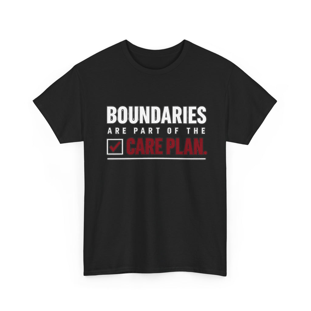 Boundaries Are Part of the Care Plan Tee