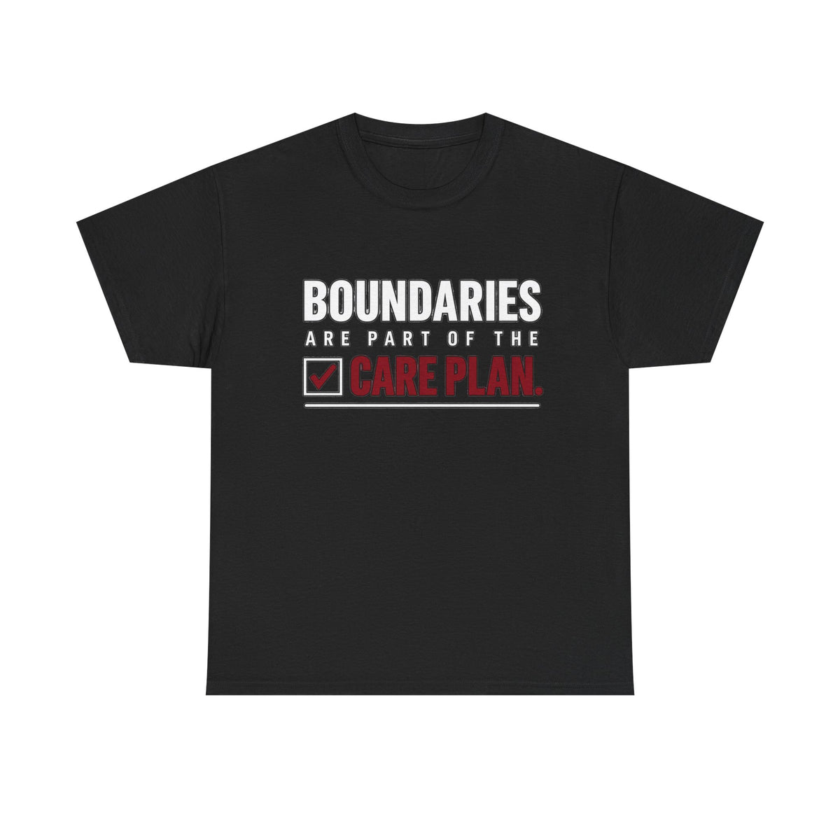 Boundaries Are Part of the Care Plan Tee