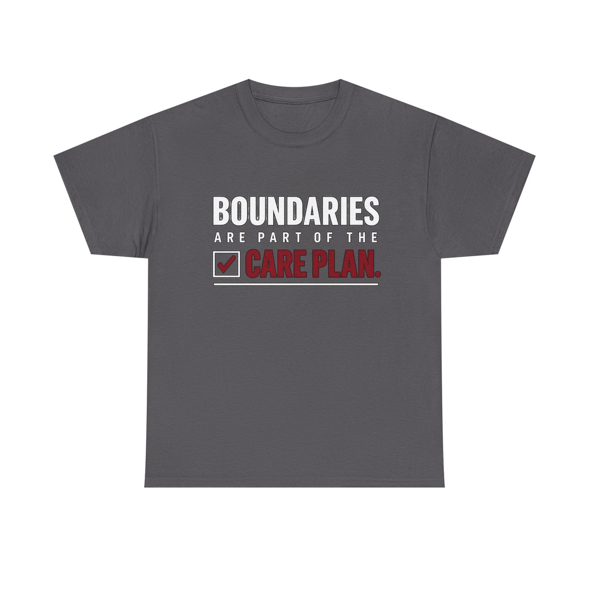 Boundaries Are Part of the Care Plan Tee