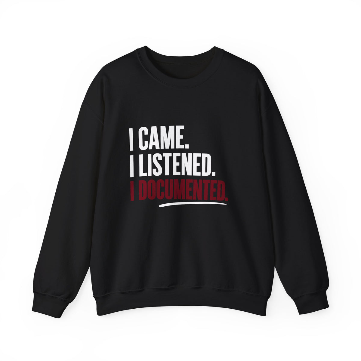 I Documented Crewneck Sweatshirt