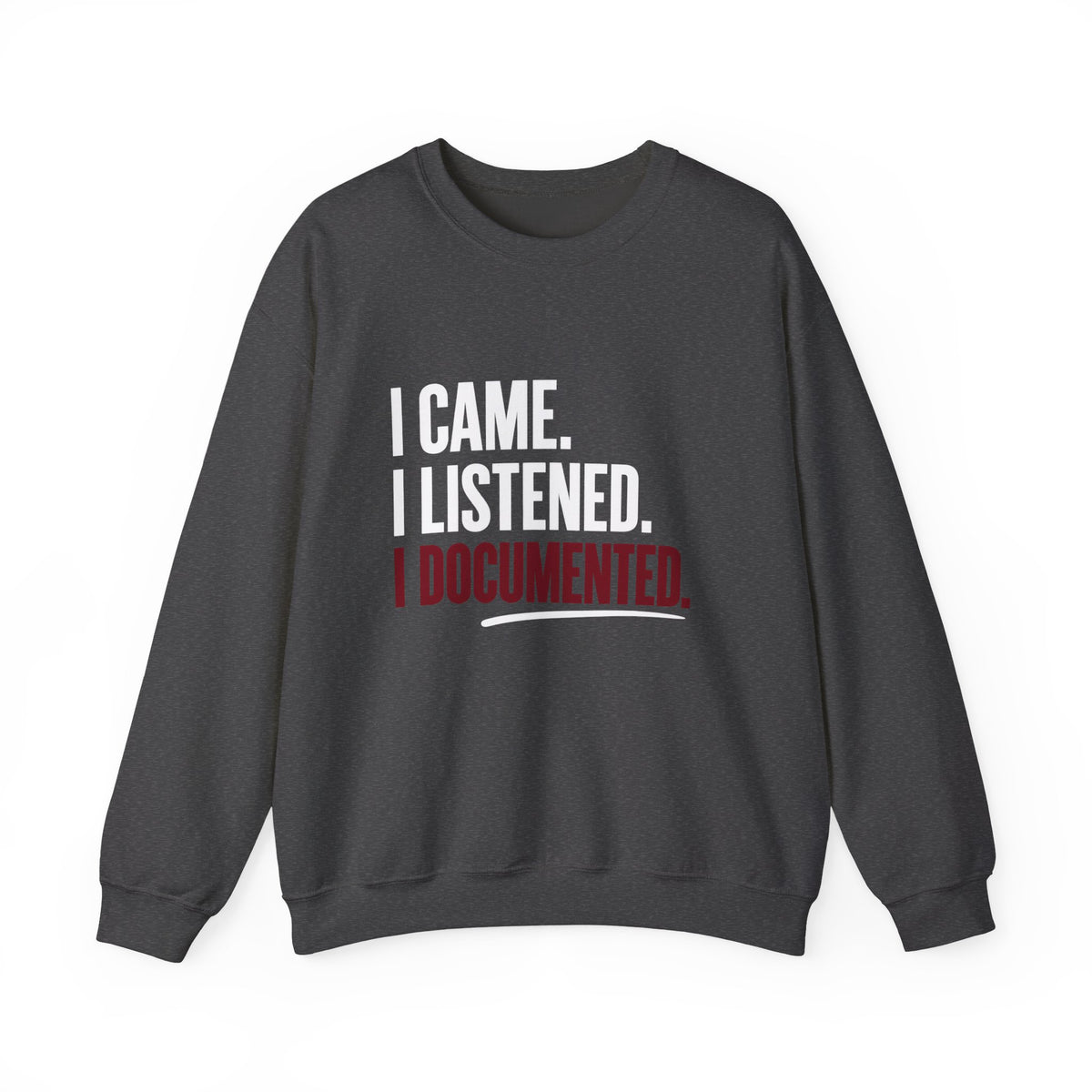 I Documented Crewneck Sweatshirt